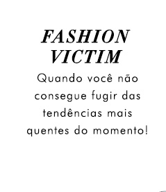 Fashion Victim