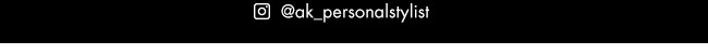 AK Personal Stylist - Instagram AK Personal Stylist - Instagram